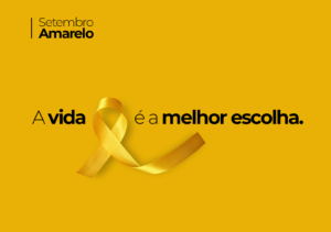 Setembro Amarelo: a vida é a melhor escolha!